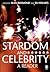 Stardom and Celebrity: A Reader