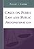 Cases on Public Law and Public Administration by Phillip J. Cooper