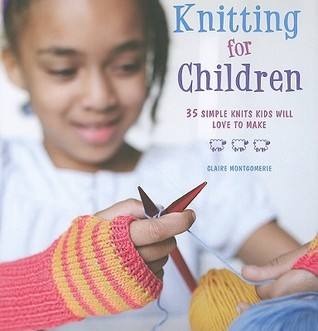 Knitting for Children: 35 simple knits kids will love to make (Hardcover)