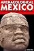 Archaeological Mexico: A Gu...