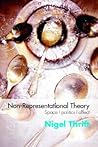 Non-Representational Theory: Space/Politics/Affect Non-Representational Theory: Space/Politics/Affect