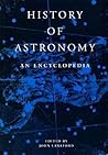 History of Astronomy: An Encyclopedia (Garland Encyclopedias in the History of Science) History of Astronomy: An Encyclopedia (Garland Encyclopedias in the History of Science)