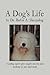 A Dog's Life: A leading expert offers insights into the inner workings of your dog's mind.