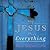 My Jesus Is everything!