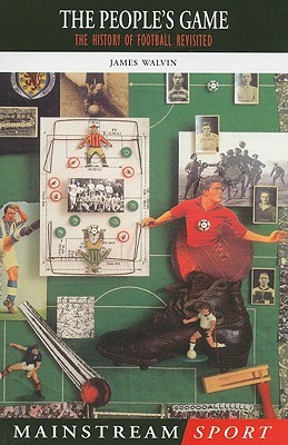 The People's Game: The History of Football Revisited (Paperback)