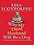 Why My Third Husband Will Be a Dog: The Amazing Adventures of an Ordinary Woman