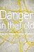 Danger in the Field