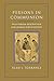 Persons in Communion: Trinitarian Description and Human Participation