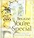 Because You're Special