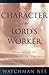 The Character of the Lord's Worker by Watchman Nee