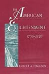 The American Enlightenment, 1750-1820 The American Enlightenment, 1750-1820