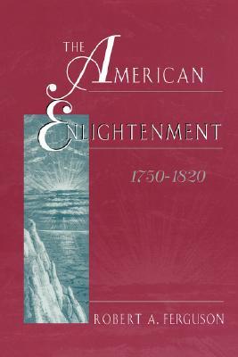 The American Enlightenment, 1750-1820 (Paperback)