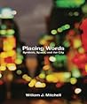 Placing Words: Symbols, Space, and the City Placing Words: Symbols, Space, and the City