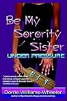 Be My Sorority Sister: Under Pressure