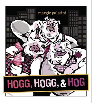 Hogg, Hogg, & Hog (Hardcover)