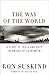 The Way of the World: A Story of Truth and Hope in an Age of Extremism