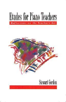 Etudes for Piano Teachers: Reflections on the Teacher's Art (Hardcover)