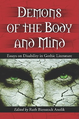 Demons of the Body and Mind: Essays on Disability in Gothic Literature (Paperback)
