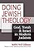 Doing Jewish Theology: God,...