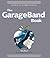 The GarageBand Book