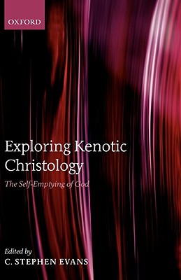 Exploring Kenotic Christology: The Self-Emptying of God (Hardcover)