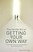 Gentle Art of Getting Your Own Way: Proven Ways to Help You Get Agreement at Work and at Home