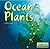 Ocean Plants (LIFE IN THE WORLD'S BIOMES)