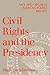 Civil Rights and the Presidency by Hugh Davis Graham