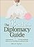 The Bride's Diplomacy Guide: Solutions to 150 of the Stickiest Dilemmas that Face a Bride-to-Be