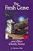 The Fresh Grave And Other Ghostly Stories