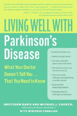 Living Well with Parkinson's Disease: What Your Doctor Doesn't Tell You....That You Need to Know – An Essential Guide from Patients for Treatment, ... and Emotional Support (Living Well (Collins))