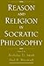 Reason and Religion in Socratic Philosophy