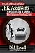 On the Trail of the JFK Assassins: A Groundbreaking Look at America's Most Infamous Conspiracy