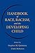 Handbook of Race, Racism, and the Developing Child