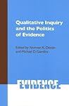 Qualitative Inquiry and the Politics of Evidence