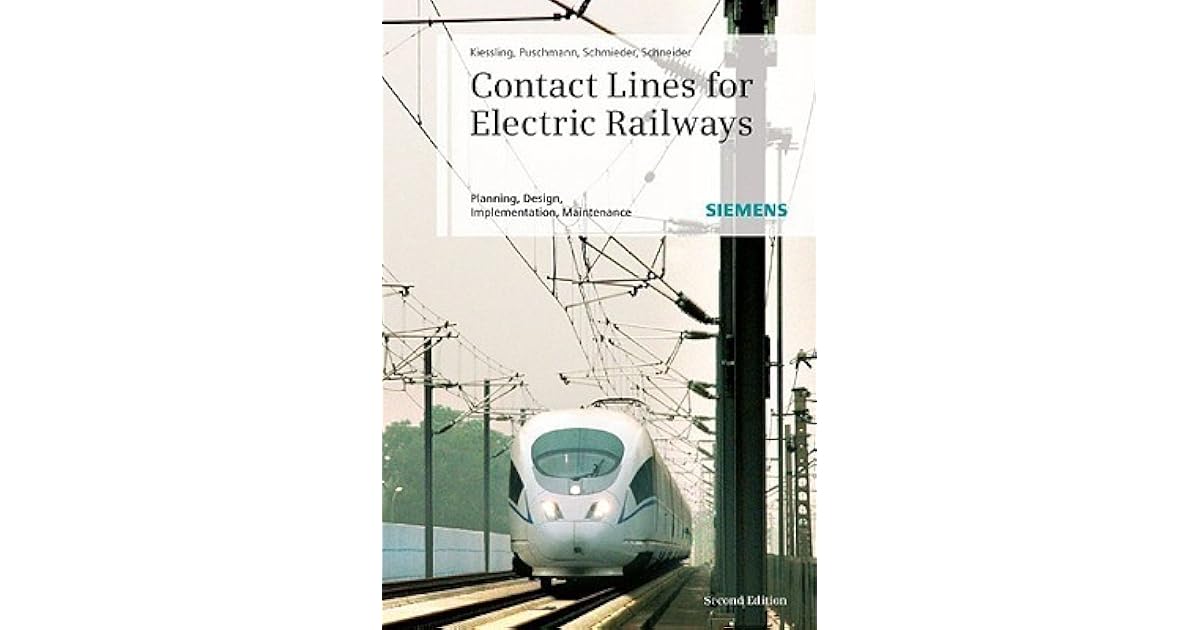 Contact Lines for Electrical Railways Planning, Design, Implementation, Maintenance by