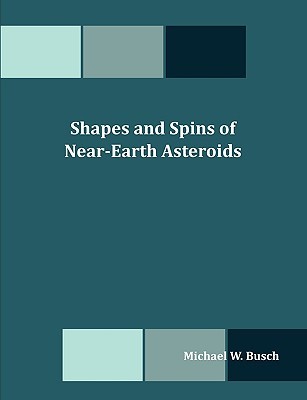 Shapes and Spins of Near-Earth Asteroids (Paperback)