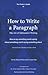 How to Write a Paragraph: T...