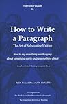 How to Write a Paragraph: The Art of Substantive Writing (Thinker's Guide Library) How to Write a Paragraph: The Art of Substantive Writing (Thinker's Guide Library)