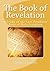 The Book Of Revelation: A Study Of The Last Prophetic Book Of Holy Scripture