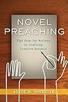 Novel Preaching: Tips from Top Writers on Crafting Creative Sermons
