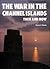 The War in the Channel Isla...