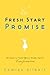 The Fresh Start Promise: 28 Days to Total Mind, Body, Spirit Transformation