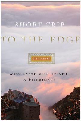 Short Trip to the Edge: Where Earth Meets Heaven--A Pilgrimage
