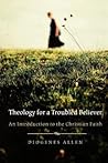 Theology for a Troubled Believer by Diogenes Allen
