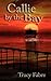 Callie by the Bay by Tracy Fabre