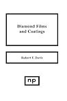 Diamond Films and Coatings: Development, Properties and Applications (Materials Science and Process Technology Series) Diamond Films and Coatings: Development, Properties and Applications (Materials Science and Process Technology Series)