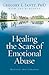 Healing the Scars of Emotional Abuse by Gregory L. Jantz Healing the Scars of Emotional Abuse by Gregory L. Jantz
