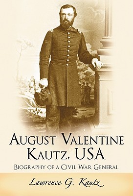 August Valentine Kautz, USA: Biography of a Civil War General (Hardcover)