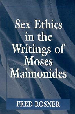 Sex Ethics in the Writings of Moses Maimonides (Paperback)
